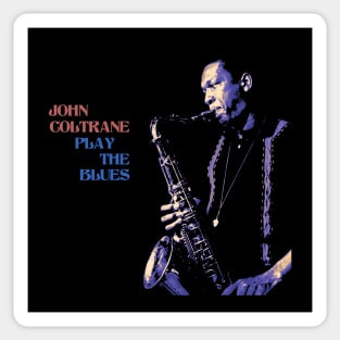 John Coltrane Play The Blues Sticker